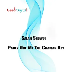 Padey Ure Me Tol Chaman Key