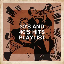 30's and 40's Hits Playlist