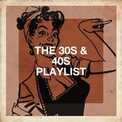 The 30s & 40s Playlist