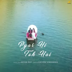 Pyar Hi Toh Hai