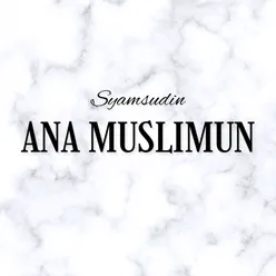 Ana Muslimun