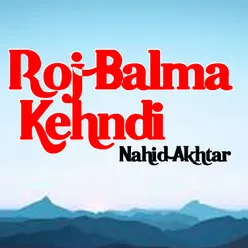 Roj Balma Kehndi