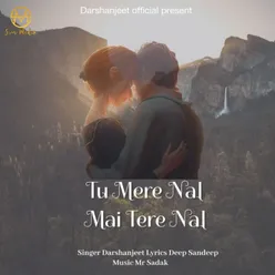 Tu Mere Nal Mai Tere Nal