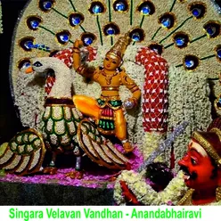 Singara Velavan Vandhan - Anandabhairavi