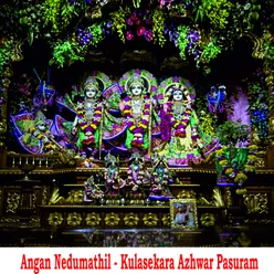 Angan Nedumathil Kulasekara Azhwar Pasuram