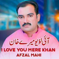 I Love You Mere Khan