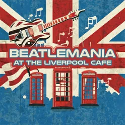 Beatlemania at the LIVERPOOL CAFÉ