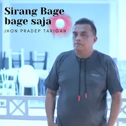 Sirang Bage bage saja