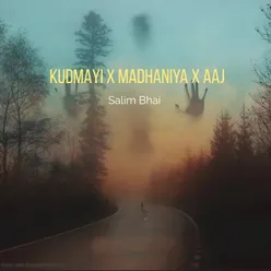 KUDMAYI X MADHANIYA X AAJ