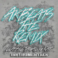 AkBeats The Remix Instrumentals Classic Tagalog Rap Instrumentals