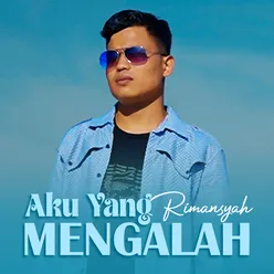 Aku Yang Mengalah