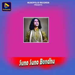 Suno Suno Bondhu