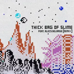 THICK BAG OF SLIME