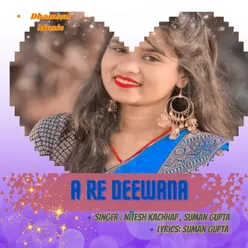 A Re Deewana