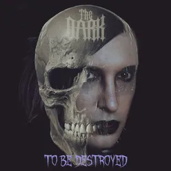 To Be Destroyed