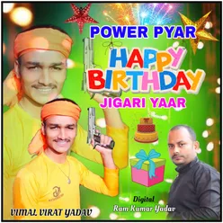 Power Pyar Happy Birthday Gigari Yaar