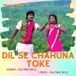 Dil Se Chahuna Toke