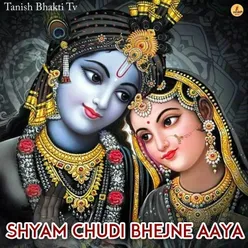 Shyam Chudi Bhejne Aaya