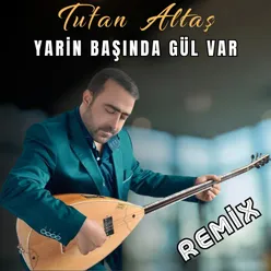 Yarin Başında Gül Var