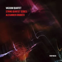 String Quartet Series: Alexander Khubeev