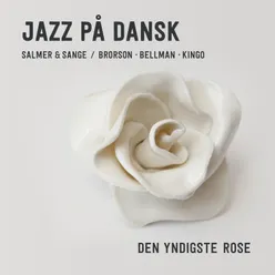 Jazz På Dansk - Den Yndigste Rose