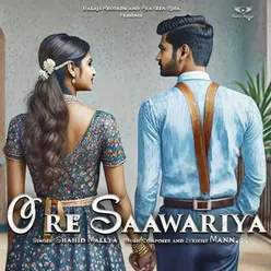 O Re Saawariya