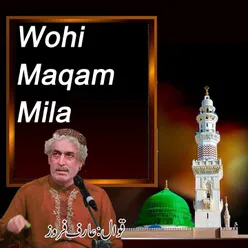 Wohi Maqam Mila