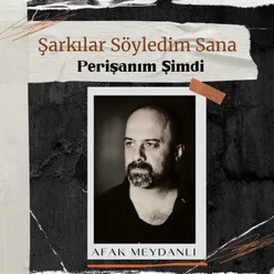 Perişanım Şimdi