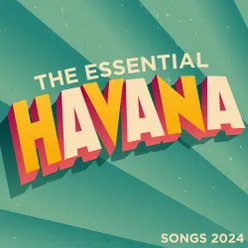 The Essential Havana Songs 2024