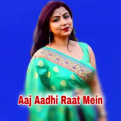 Aaj Aadhi Raat Mein