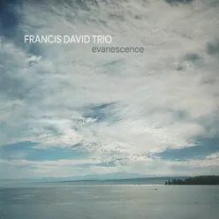 Francis David Trio "Evanescence"