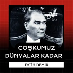 Coşkumuz Dünyalar Kadar