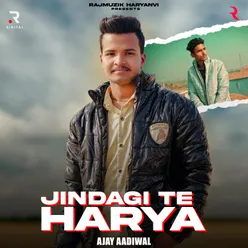 Jindagi Te Harya