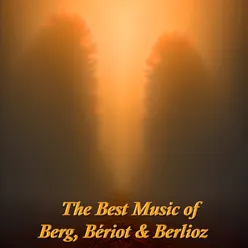 The Best Music of Berg, Bériot & Berlioz