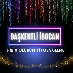 Tribin Olurum Yiyosa Gelme