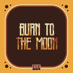 Burn To The Moon