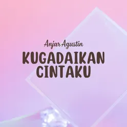 Kugadaikan Cintaku