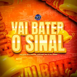 VAI BATER O SINAL