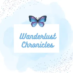 Wanderlust chronicles