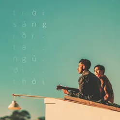 Trời Sáng Rồi, Ta Ngủ Đi Thôi