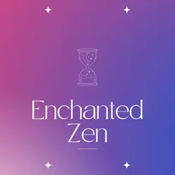 Enchanted zen