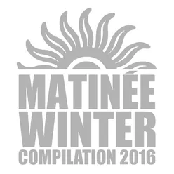 Matinée Winter Compilation 2016 Session