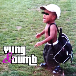 Yung & Dumb