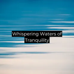 Whispering Waters of Tranquility