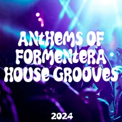 Anthems Of Formentera House Grooves 2024