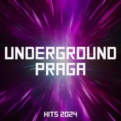 Underground Praga Hits 2024