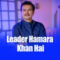 Leader Hamara Khan Hai