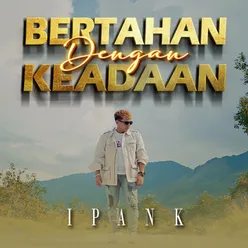 Bertahan Dengan Keadaan