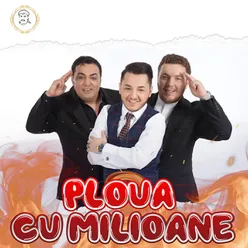 Ploua Cu Milioane