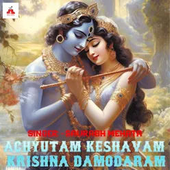 Achyutam Keshavam Krishna Damodaram